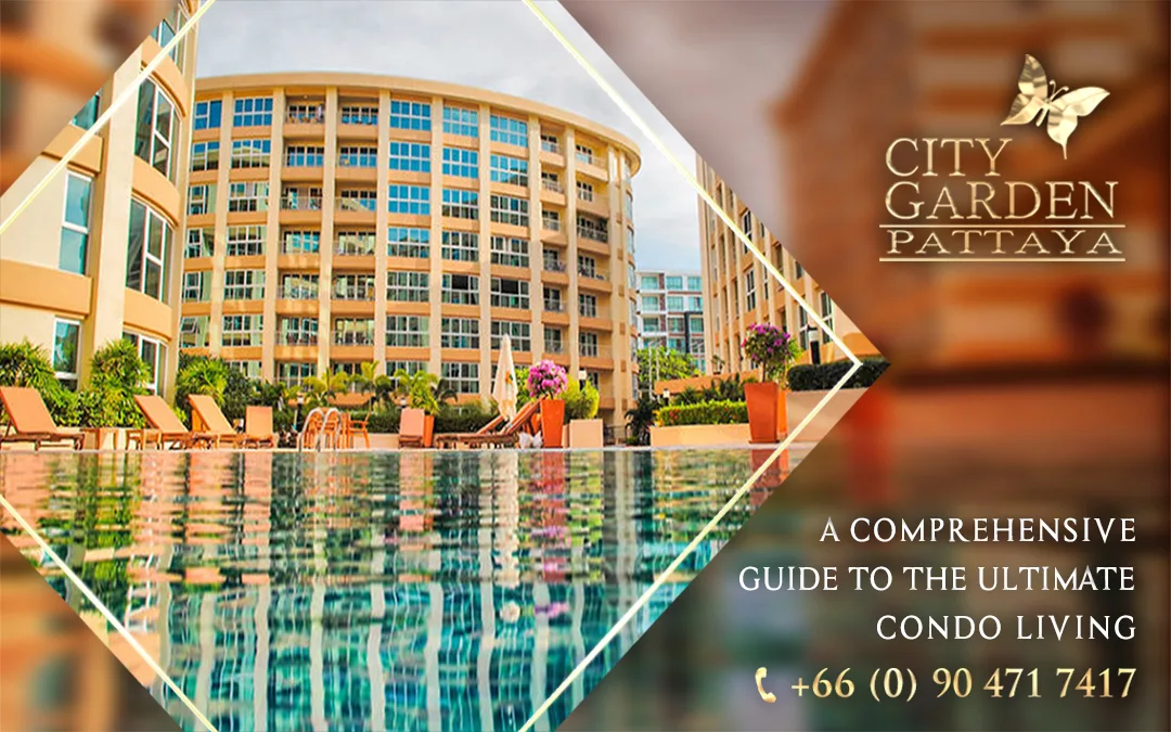 City Garden Pattaya: A Comprehensive Guide to the Ultimate Condo Living