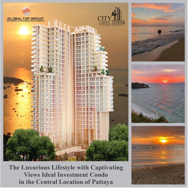 Blog Global Top Group Pattaya Condo Developer City Garden Tower - A Life With Luxury Idulgence And Convenience ENG