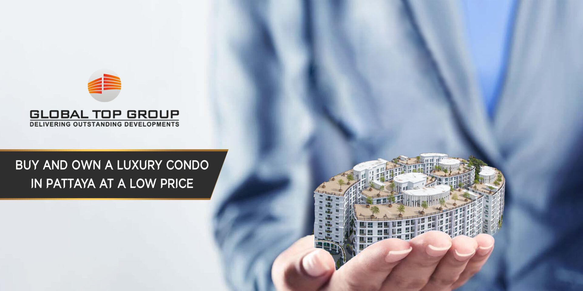 Blog Global Top Group Website Buy and Own A Luxury Condo in Pattaya at a Low Price 01