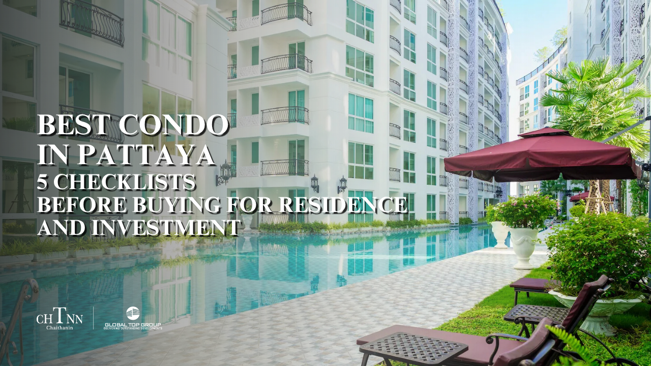 Best Condo in Pattaya: 5 In-Depth Checklists Before Buying for Residence and Investment