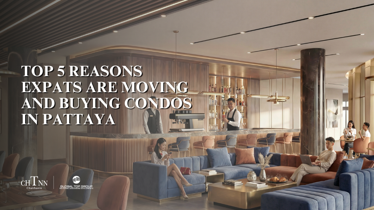 Expats Pattaya and Digital Nomads: Top 5 Reasons They Are Moving and Buying Condos in Pattaya