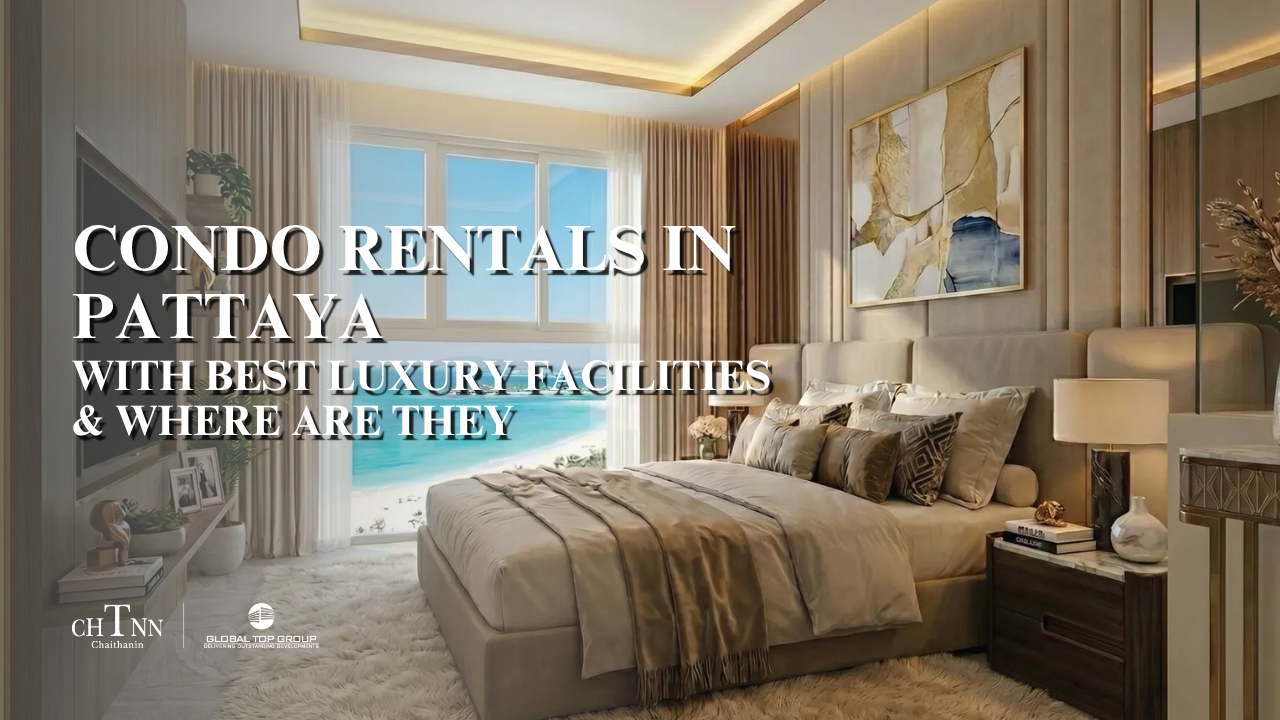 Condo Rentals in Pattaya with BEST Luxury Facilities & Where Are They