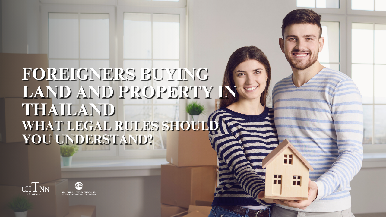 Foreigners Buying Land and Property in Thailand: What Legal Rules Should You Understand?
