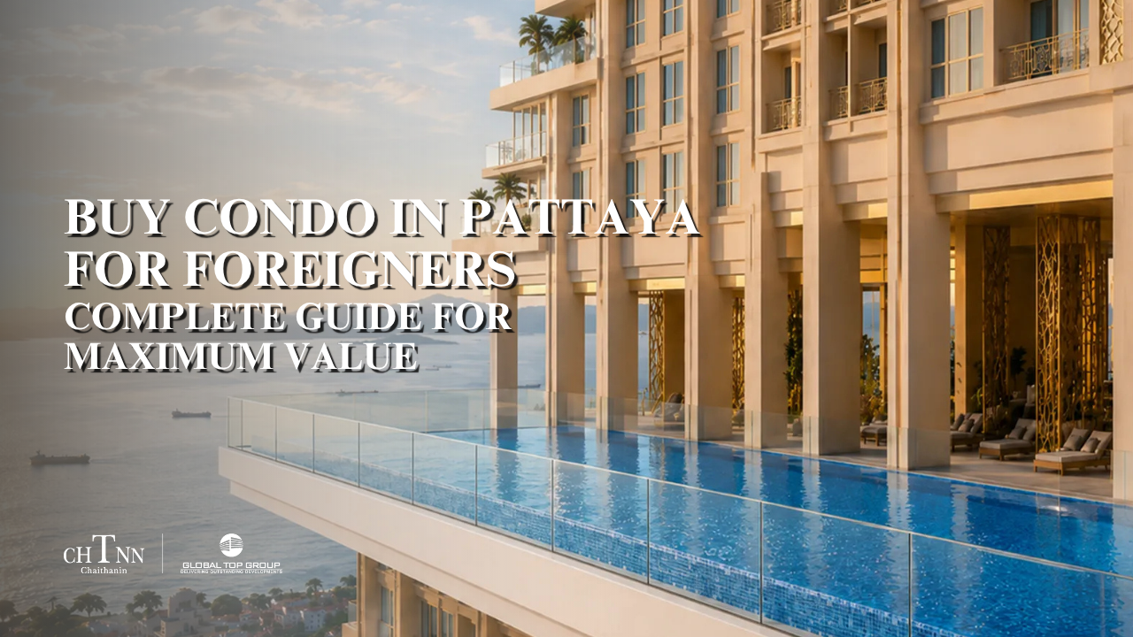 Buy Condo in Pattaya for Foreigners: Complete Guide for Maximum Value