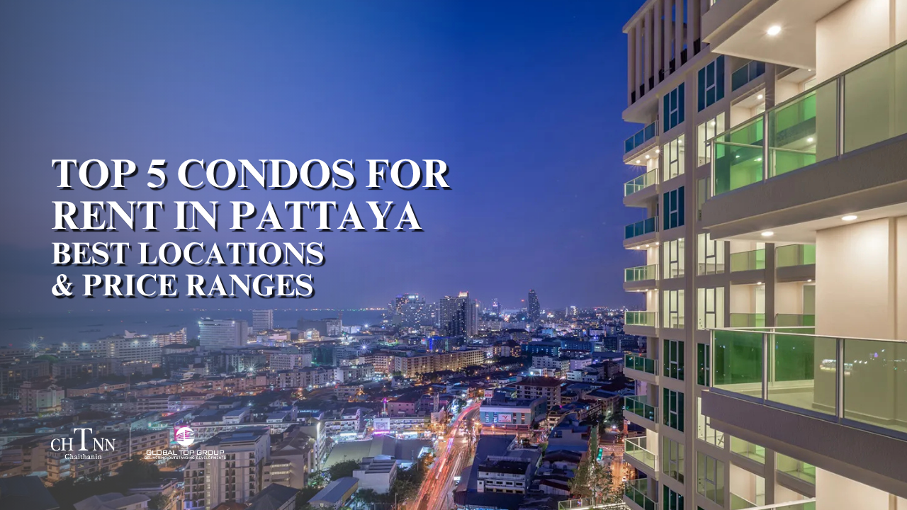 Top 5 Condos for Rent in Pattaya: Best Locations & Prices