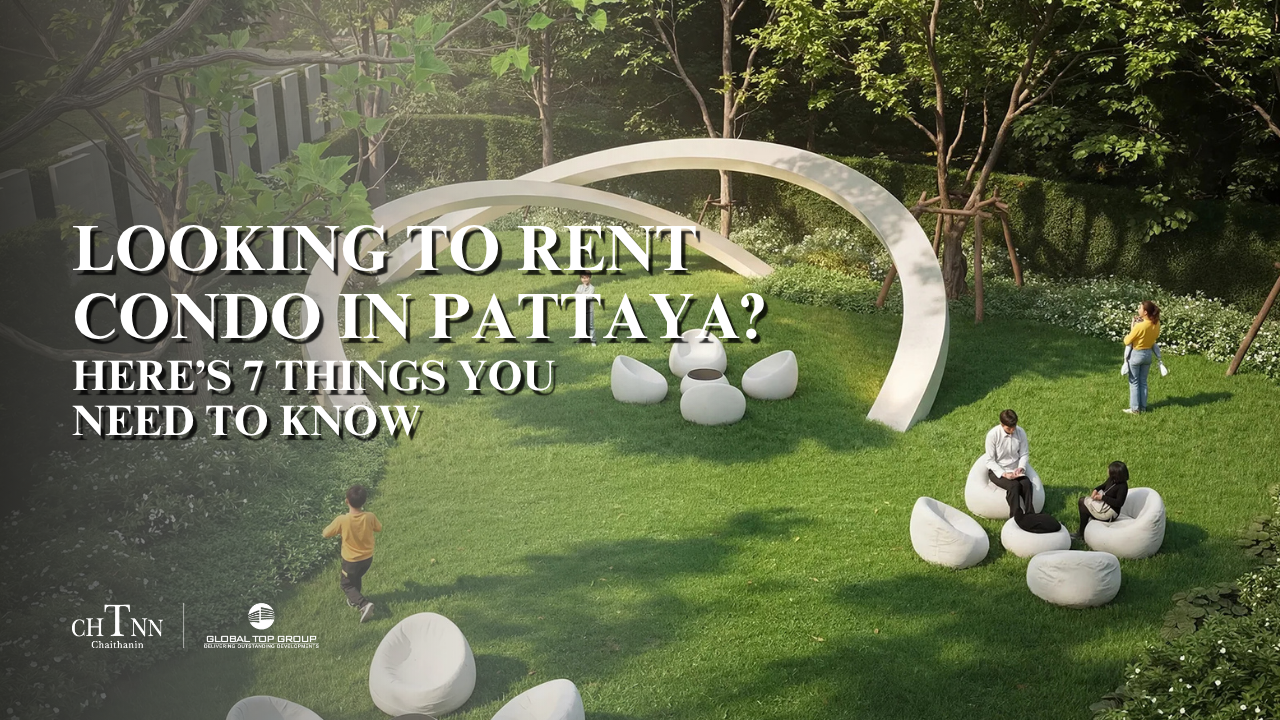 Looking to Rent Condo in Pattaya? Here’s 7 things You Need to Know