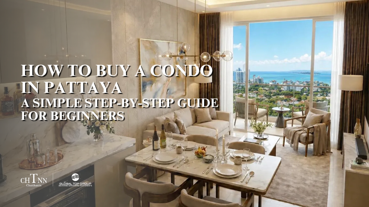 How to Buy a Condo in Pattaya: A Simple Step-by-Step Guide for Beginners