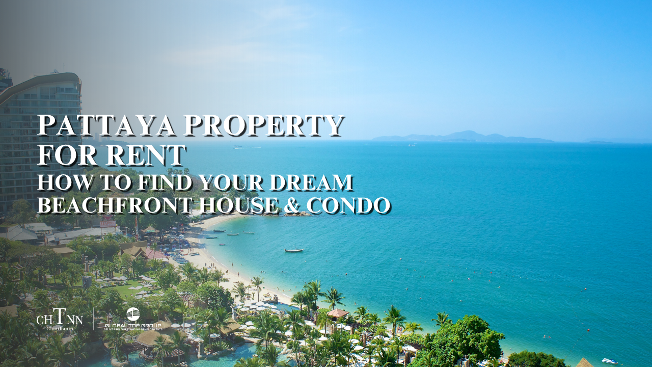 Pattaya Property for Rent: How to Find Your Dream Beachfront House & Condo
