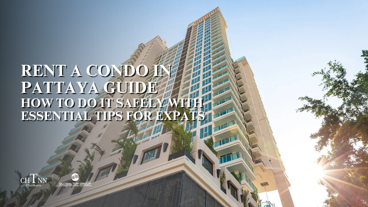 Rent A Condo In Pattaya Guide: How to Do It Safely with Essential Tips for Expats