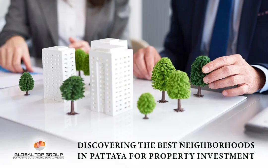 Discovering the Best Neighborhoods in Pattaya for Property Investment