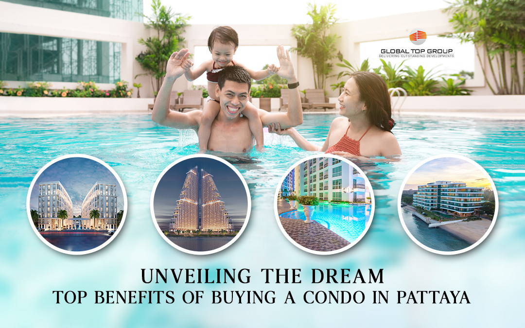 Unveiling the Dream: Top Benefits of Buying a Condo in Pattaya