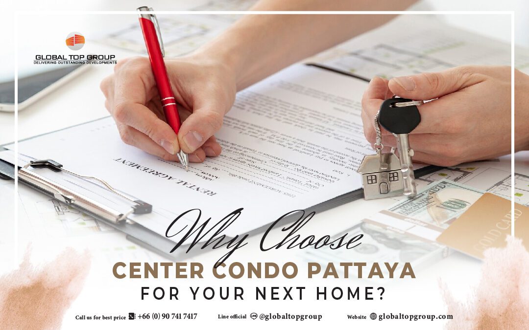 Why Choose Center Condo Pattaya For Your Next Home?